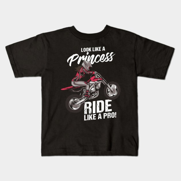 Look like a Princess and ride like a pro - Shirt and Gift for all Motocross and Superbike Girls Kids T-Shirt by Shirtbubble